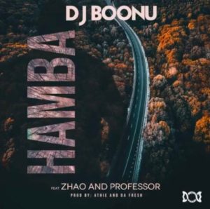 DJ Boonu - Hamba ft. Zhao & Professor