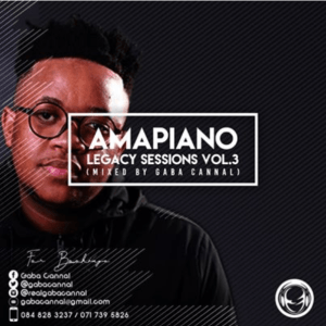 Gaba Cannal - AmaPiano Legacy Sessions Vol.3