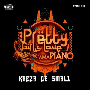ALBUM: Kabza De Small - Pretty Girls Love Amapiano
