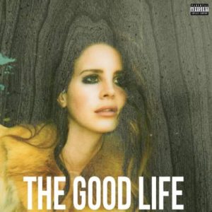 Lana Del Rey - The Good Life