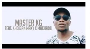 MASTER KG ft. Khoisan Maxy & Makhadzi - Tshinada