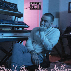 Mac Miller - Don’t Do