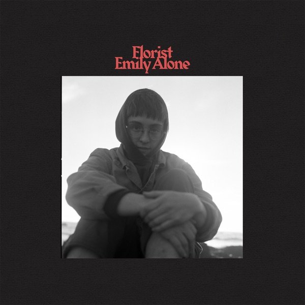ALBUM: Florist - Emily Alone (2019)