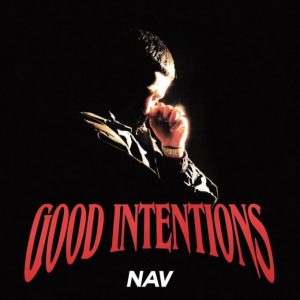 ALBUM: NAV - Good Intentions