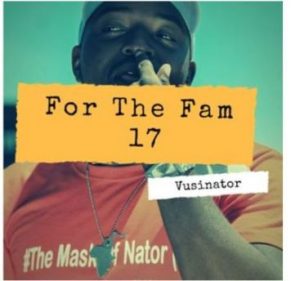 Vusinator - For The Fam 17 Mix