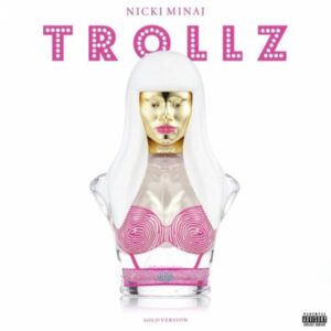 Nicki Minaj - TROLLZ (SOLO)