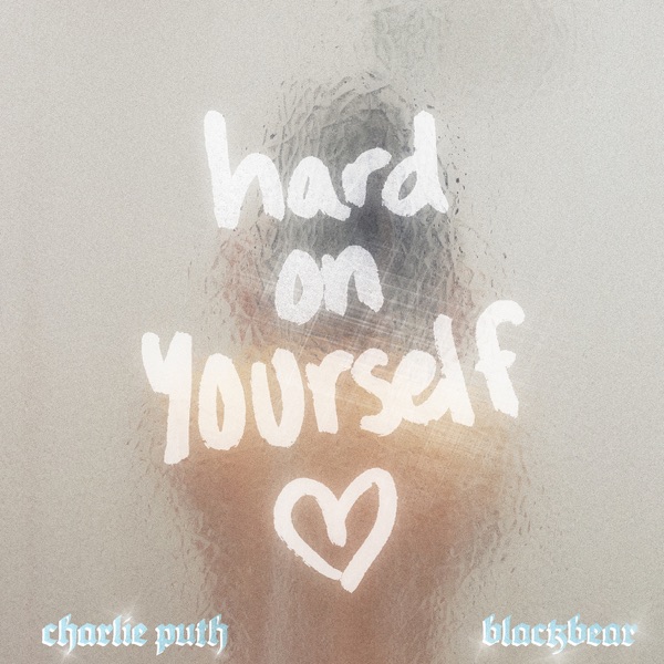 Charlie Puth & blackbear - Hard on Yourself
