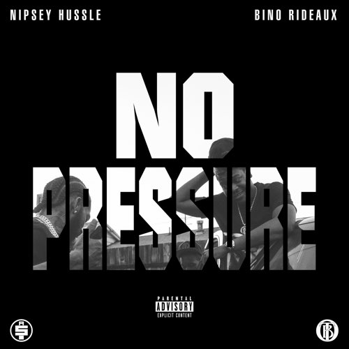 ALBUM: Bino Rideaux & Nipsey Hussle - No Pressure