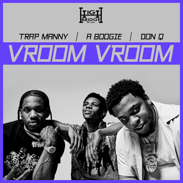 A Boogie wit da Hoodie, Don Q & Trap Manny - Vroom Vroom
