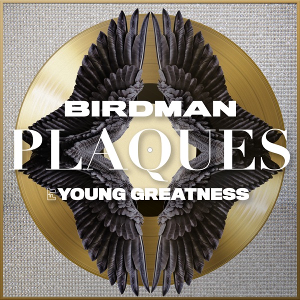 Birdman - Plaques (feat. Young Greatness)
