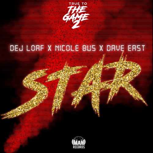 DeJ Loaf, Nicole Bus & Dave East - Star (From "True to the Game 2")