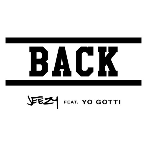 Jeezy - Back (feat. Yo Gotti)