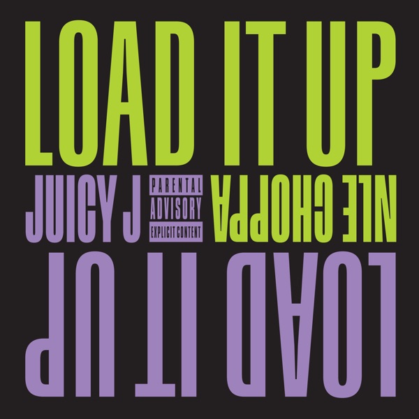 Juicy J - Load It Up (feat. NLE Choppa)