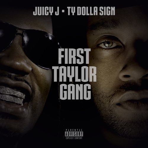Album: Juicy J & Ty Dolla $ign - First Taylor Gang