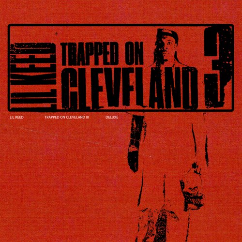 Lil Keed - Trapped on Cleveland 3 (Deluxe)