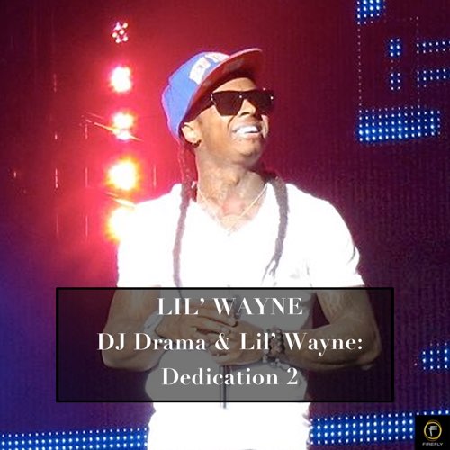 Lil Wayne, DJ Drama & Lil Wayne: Dedication 2