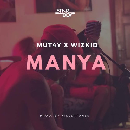 Mut4y & Wizkid - Manya