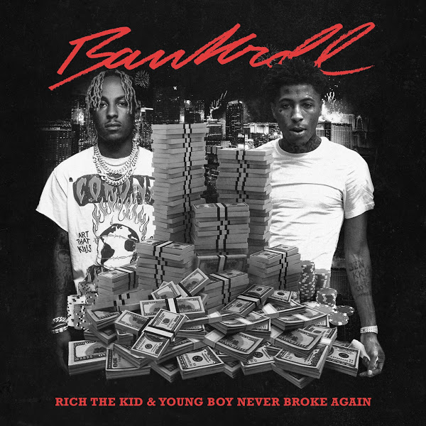 Rich The Kid & YoungBoy Never Broke Again - Bankroll