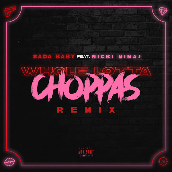 Sada Baby - Whole Lotta Choppas (Remix) [feat. Nicki Minaj]