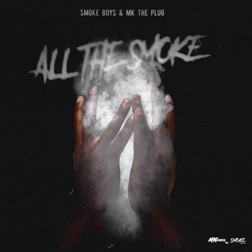 Album: Smoke Boys & MK The Plug - All The Smoke