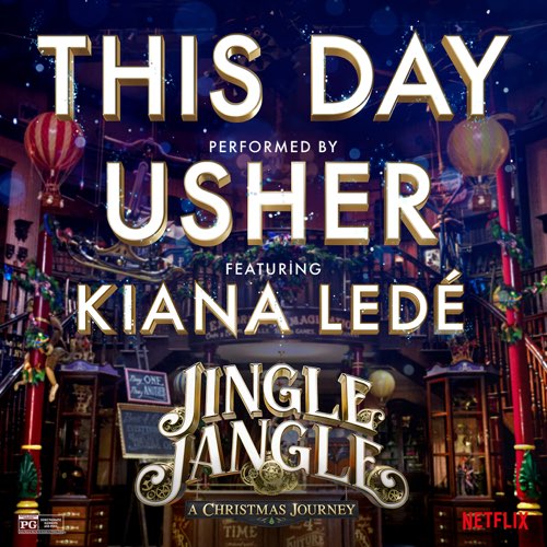 Usher - This Day (feat. Kiana Ledé) [from the Netflix Original Motion Picture Jingle Jangle]