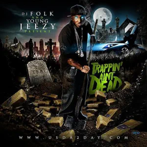 Album: Jeezy - Trappin' Ain't Dead