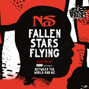 Nas - Fallen Stars Flying (Original Song From Between The World And Me)