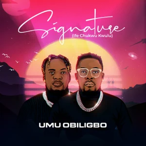 Album: Umu obiligbo - Signature (Ife Chukwu Kwulu)
