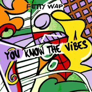 Album: Fetty Wap - You Know the Vibes