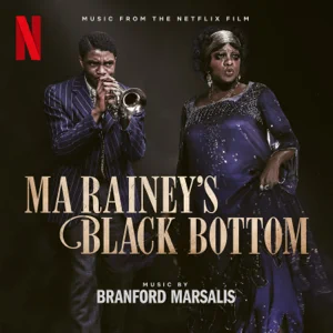 Album: Branford Marsalis - Ma Rainey's Black Bottom (Music from the Netflix Film)