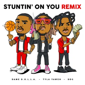Tyla Yaweh - Stuntin' On You (Remix) [feat. DDG & Dame D.O.L.L.A.]
