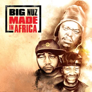 Album: Big Nuz – Made in Africa