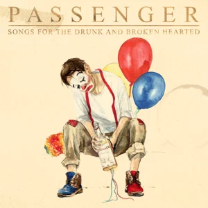 Passenger – Songs for the Drunk and Broken Hearted (Deluxe)