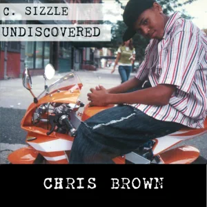c. sizzle undiscovered chris brown