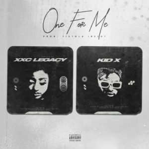 kid x – one for me ft. xxc legacy