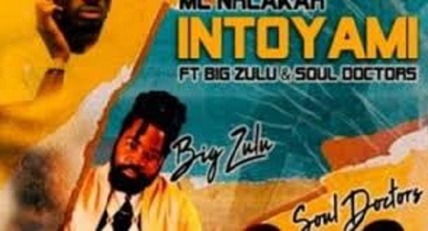 mc nhlakah – intoyami ft. big zulu soul doctors
