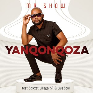 mr. show – yanqonqoza ft. stixzet villager sa vida soul