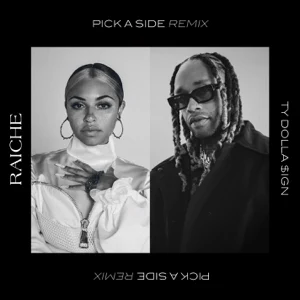 pick a side feat. ty dolla ign remix single raiche