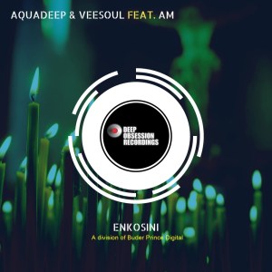 aquadeep – enkosini original mix ft. veesoul a.m