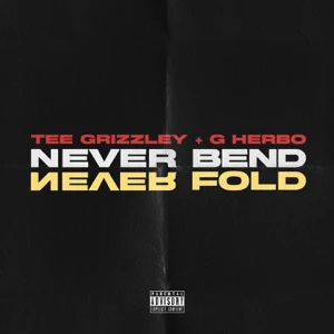 never bend never fold single tee grizzley g herbo