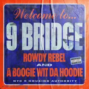 9 bridge single rowdy rebel and a boogie wit da hoodie