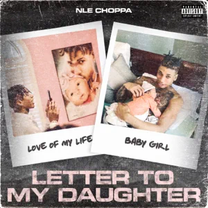 letter to my daughter single nle choppa