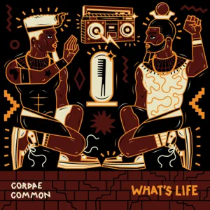 whats life from 22liberated music for the movement vol. 322 single cordae and common