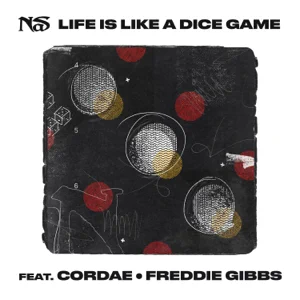 life is like a dice game single nas cordae and freddie gibbs
