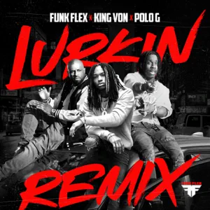 lurkin remix single funk flex king von and polo g