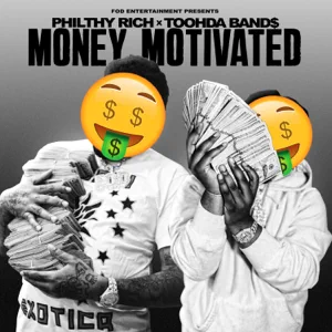 philthy rich toohda band money motivated