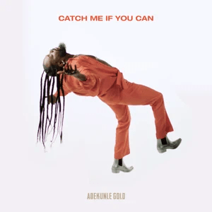 catch me if you can adekunle gold