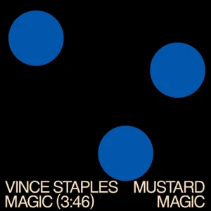 magic single vince staples and mustard