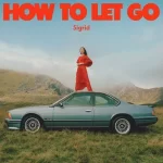 How To Let Go Apple Music Edition Sigrid