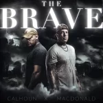 The Brave Tom MacDonald and Adam Calhoun